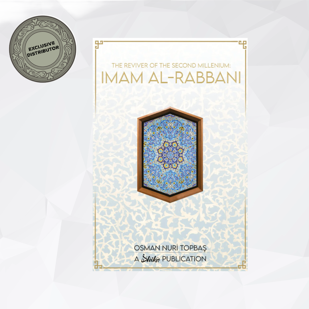 Imam AlRabbani Ahmed Sirhindi The Reviver of the Second Millenium
