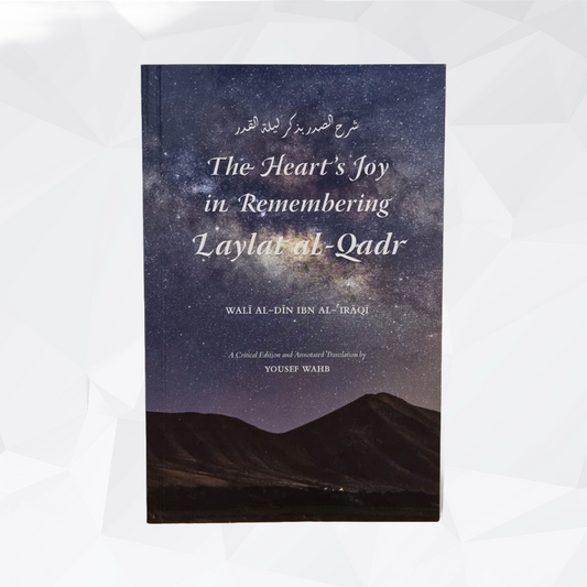 The Heart's Joy in Remembering Laylat al-Qadr