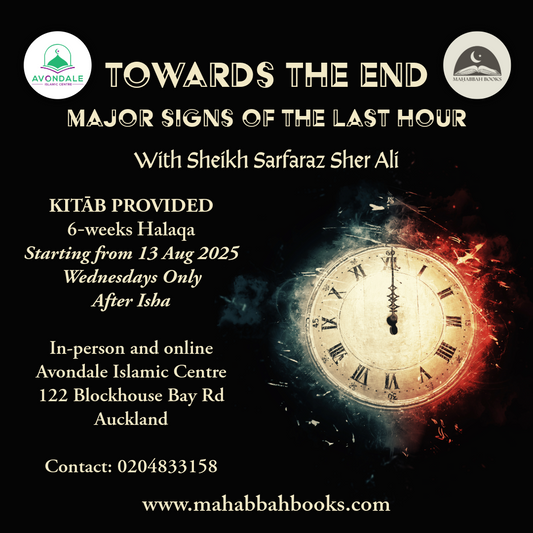Towards the End: Major Signs of the Last Hour Halaqa